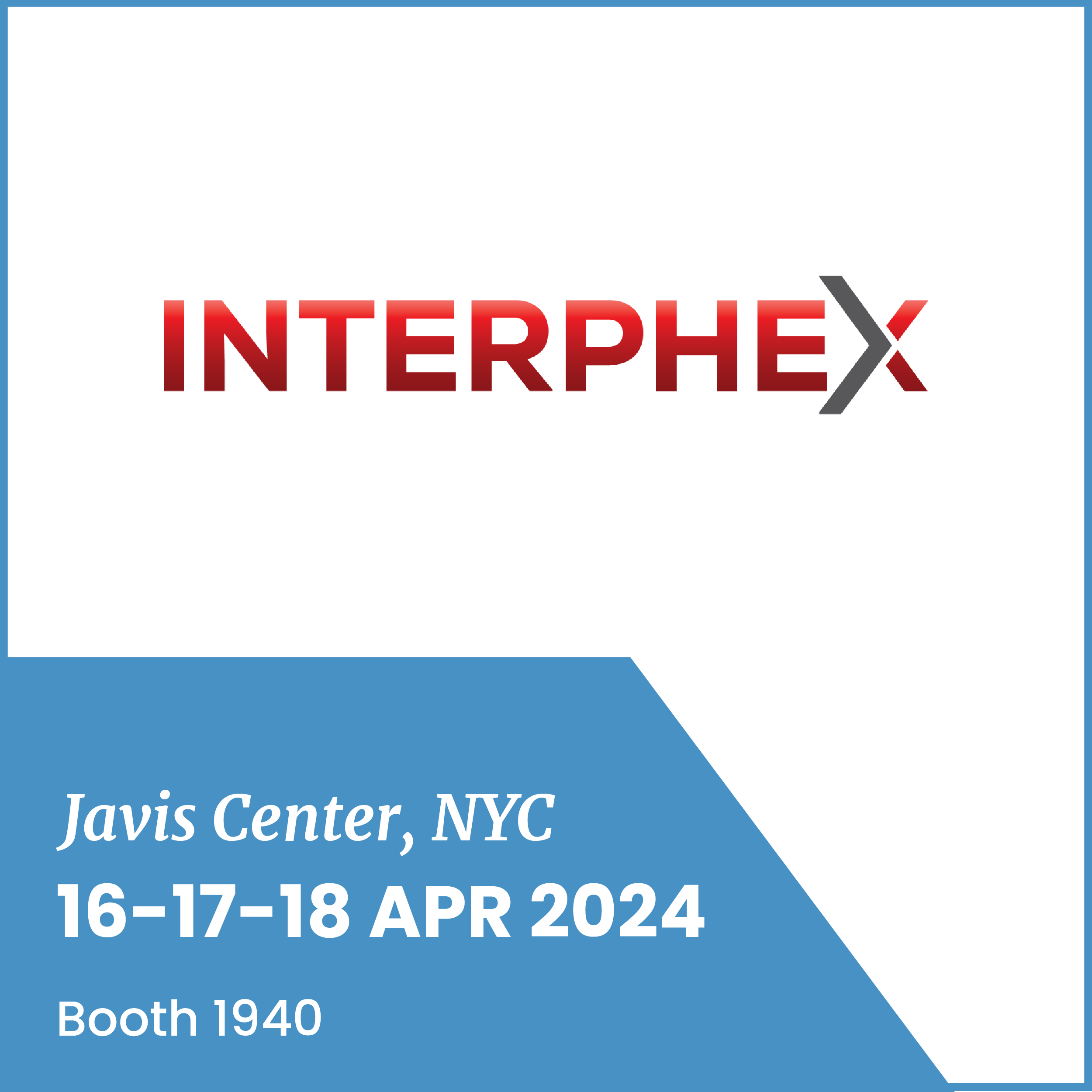 Teaser of the Interphex event. 16-18 April, 2024. Booth 1940. Javis Center NYC